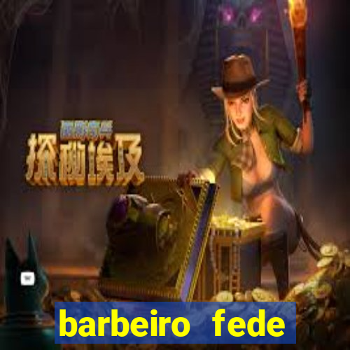 barbeiro fede quando morre